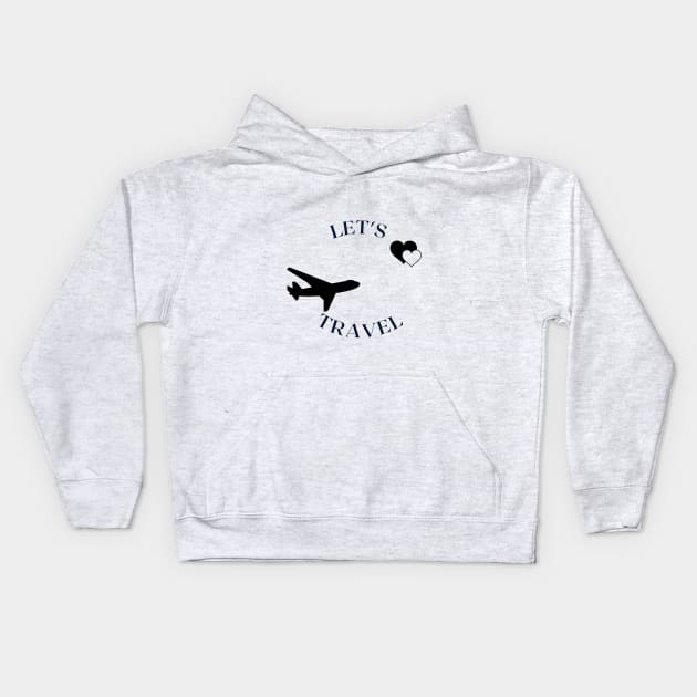 Let's Travel Kids Hoodie by My Word Art